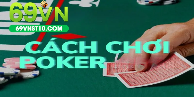 Các bước thao tác trong một ván Poker